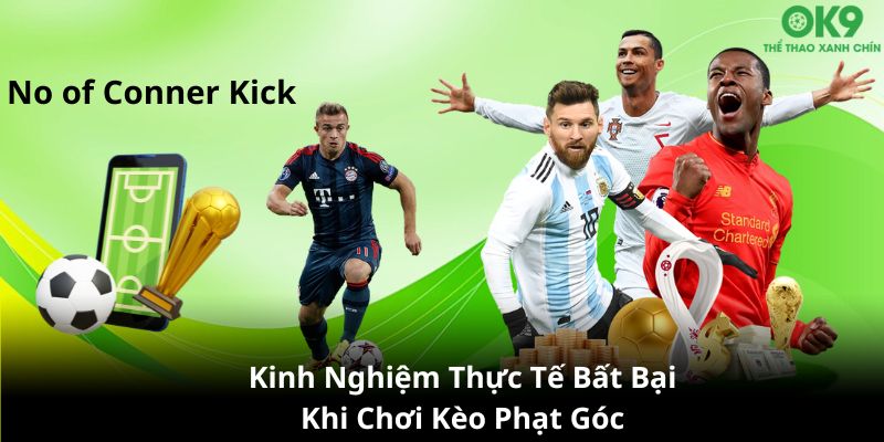 Kinh nghiệm thực tế bất bại khi chơi cá cược kèo phạt góc