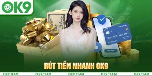 Rút tiền Nhanh OK9