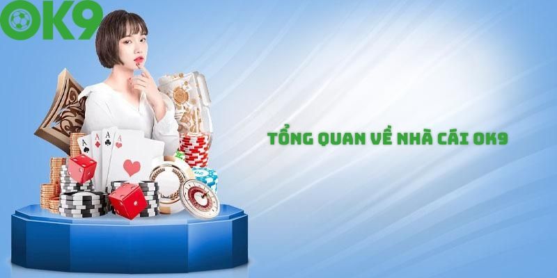 Tổng quan về nhà cái Ok9